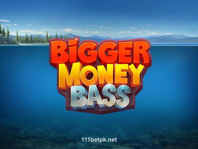 Bigger Money Bass